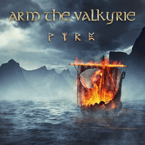 Arm The Valkyrie : Pyre